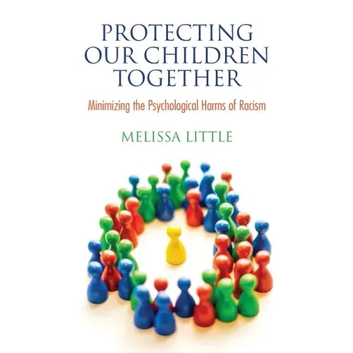 Protecting Our Children Together: Minimizing the Psychological Harms of Racism