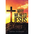 Why We Need Jesus