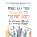 What Are You Bringing to the Potluck?: How School Leaders Set the Table for a Community of Belonging (Build Inclusive Schools That Enhance Attendance