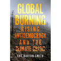 Global Burning: Rising Antidemocracy and the Climate Crisis