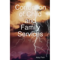 Corruption of Child and Family Services