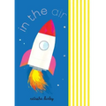 In the Air: A Board Book