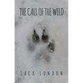 The Call of the Wild: The Original 1903 Edition