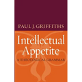 Intellectual Appetite a Theological Grammar