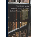 The Life and Character of Miss Susanna Anthony: Who Died, in Newport, (R.I.) June 23, MDCCXCI ...