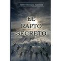 EL RAPTO SECRETO ¿Alguno se quedará atrás?