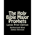 The Holy Bible Major Prophets: Large Print Edition