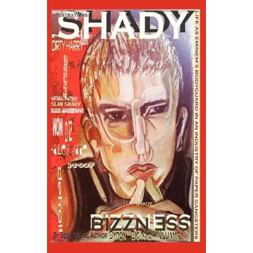 Shady Bizzness' Life as Eminem's Bodyguard in an Industry of Paper Gangsters