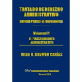 Tratado de Derecho Administrativo. Tomo IV. El Procedimiento Administrativo