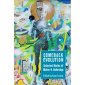 Comeback Evolution: Selected Works of Walter K. Delbridge