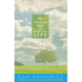 The Mystical Way in Everyday Life: Sermons, Prayers, and Essays