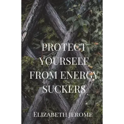 Protect Yourself from Energy Suckers