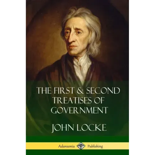 The First and Second Treatises of Government