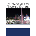 Buenos Aires Travel Guide