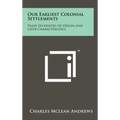 Our Earliest Colonial Settlements: Their Diversities Of Origin And Later Characteristics