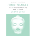 Mindfulness: Where It Comes from and What It Means