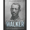 Moses Fleetwood Walker: The Life and Legacy of the Last Black Man to Play Major League Baseball Before Jackie Robinson