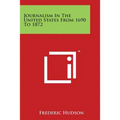 Journalism In The United States From 1690 To 1872