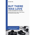 But There Was Love: Shaping the Memory of the Shoah