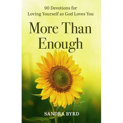 More Than Enough: 90 Devotions for Loving Yourself as God Loves You