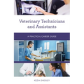Veterinary Technicians and Assistants: A Practical Career Guide