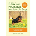 Raw and Natural Nutrition for Dogs, Revised Edition: The Definitive Guide to Homemade Meals