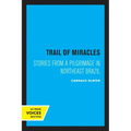 Trail of Miracles: Stories from a Pilgrimage in Northeast Brazil
