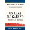 U.S. Army M-1 Garand Technical Manual: Field Manual 23-5