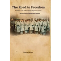 The Road to Freedom: A History of the 108th Infantry Regiment (USCT) Second Edition Revised and Updated Version