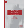 Public Reason and Bioethics: Three Perspectives