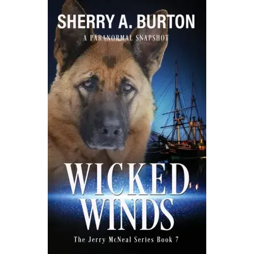Wicked Winds: Join Jerry McNeal And His Ghostly K-9 Partner As They Put Their "Gifts" To Good Use.