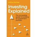 Investing Explained: The Accessible Guide to Building an Investment Portfolio