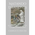 Slaying Dragons/Matando Dragones: What Exorcists See & What We Should Know/Lo que los exorcistas ven y lo que debemos saber