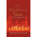 An Orphan's Tale: Part Two: Finding Home