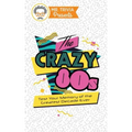 Mr. Trivia Presents: The Crazy 80s: Test Your Memory of the Greatest Decade Ever