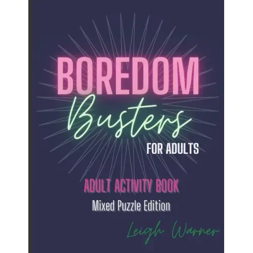 Boredom Busters for Adults - Adult Activity Book Mixed Puzzle Edition