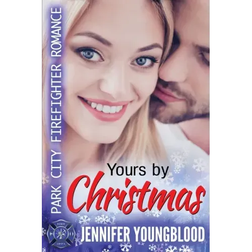 Yours By Christmas: Park City Firefighter Romance