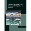 Phenomena, Long-Term Effects and Mitigation of Tsunami