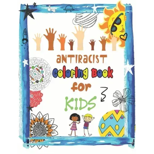 Antiracist coloring book for kids: Diversity Around The World - Antiracist Baby book