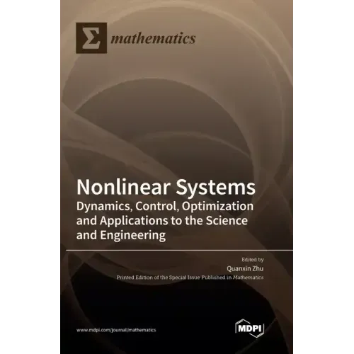 Nonlinear Systems: Dynamics, Control, Optimization and Applications to the Science and Engineering