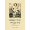 Little Sarah: The Birth, Life Works, and Motherhood of Little Sarah