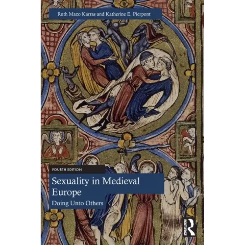 Sexuality in Medieval Europe: Doing Unto Others