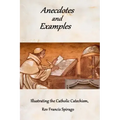 Anecdotes and Examples Illustrating the Catholic Catechism