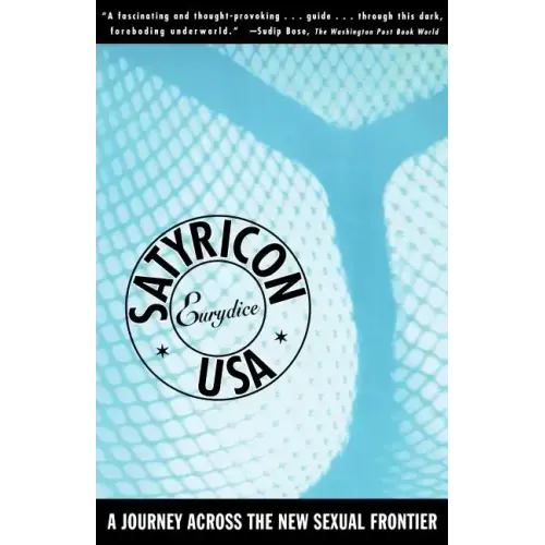 Satyricon USA: A Journey Across the New Sexual Frontier