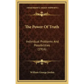 The Power Of Truth: Individual Problems And Possibilities (1916)