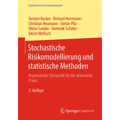 Stochastische Risikomodellierung Und Statistische Methoden: Angewandte Stochastik Für Die Aktuarielle PRAXIS