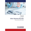 Silver Diamine Fluoride