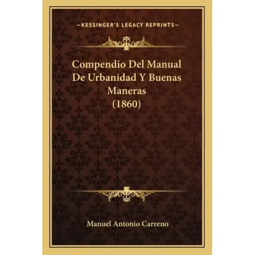 Compendio Del Manual De Urbanidad Y Buenas Maneras (1860)