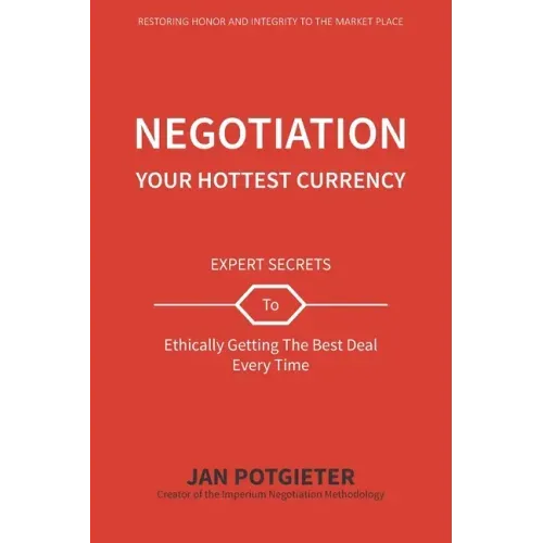 Negotiation: Your Hottest Currency