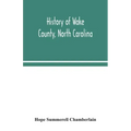 History of Wake County, North Carolina: with sketches of those who have most influenced its development
